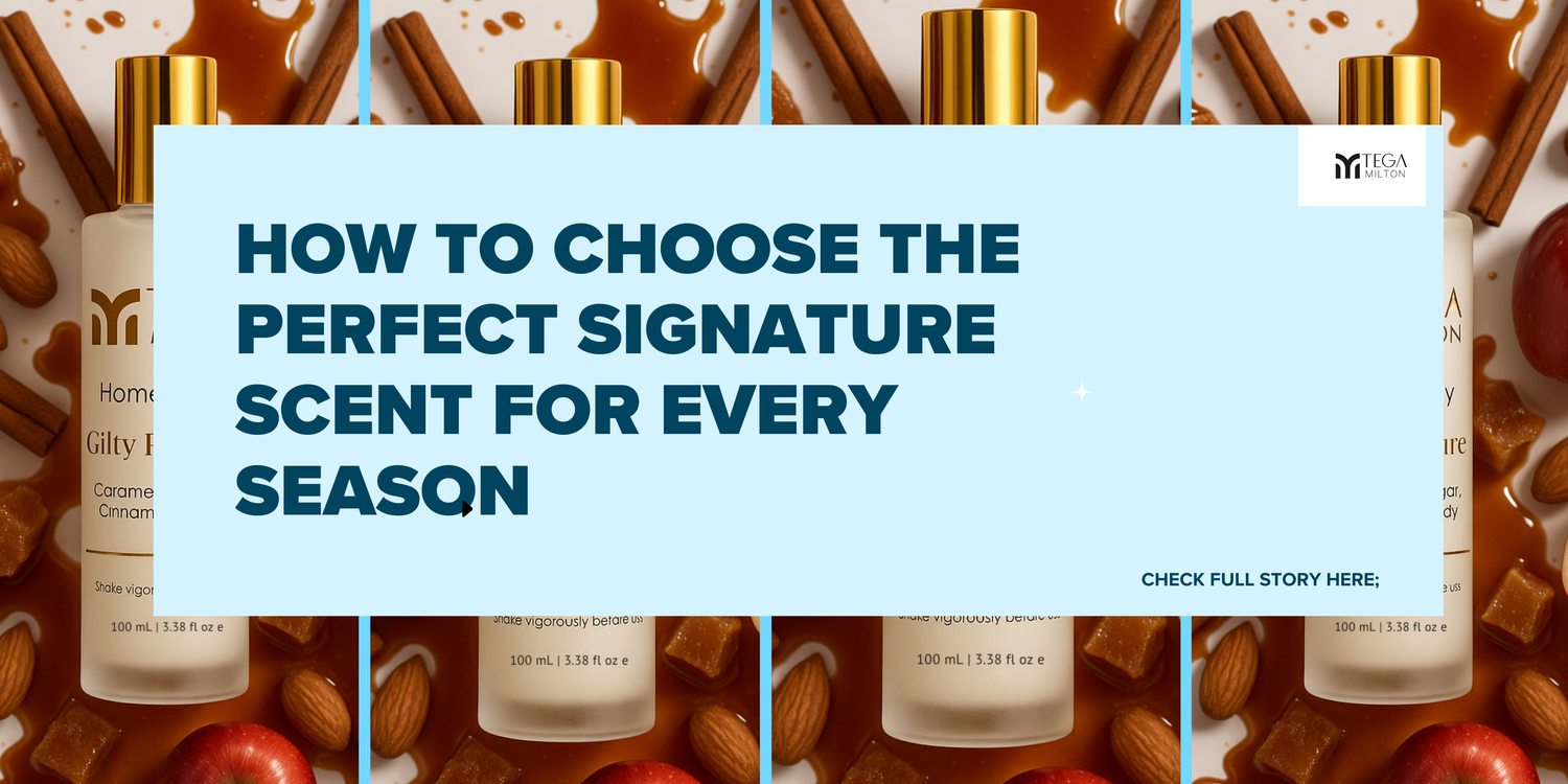 How to Choose the Perfect Signature Scent for Every Season