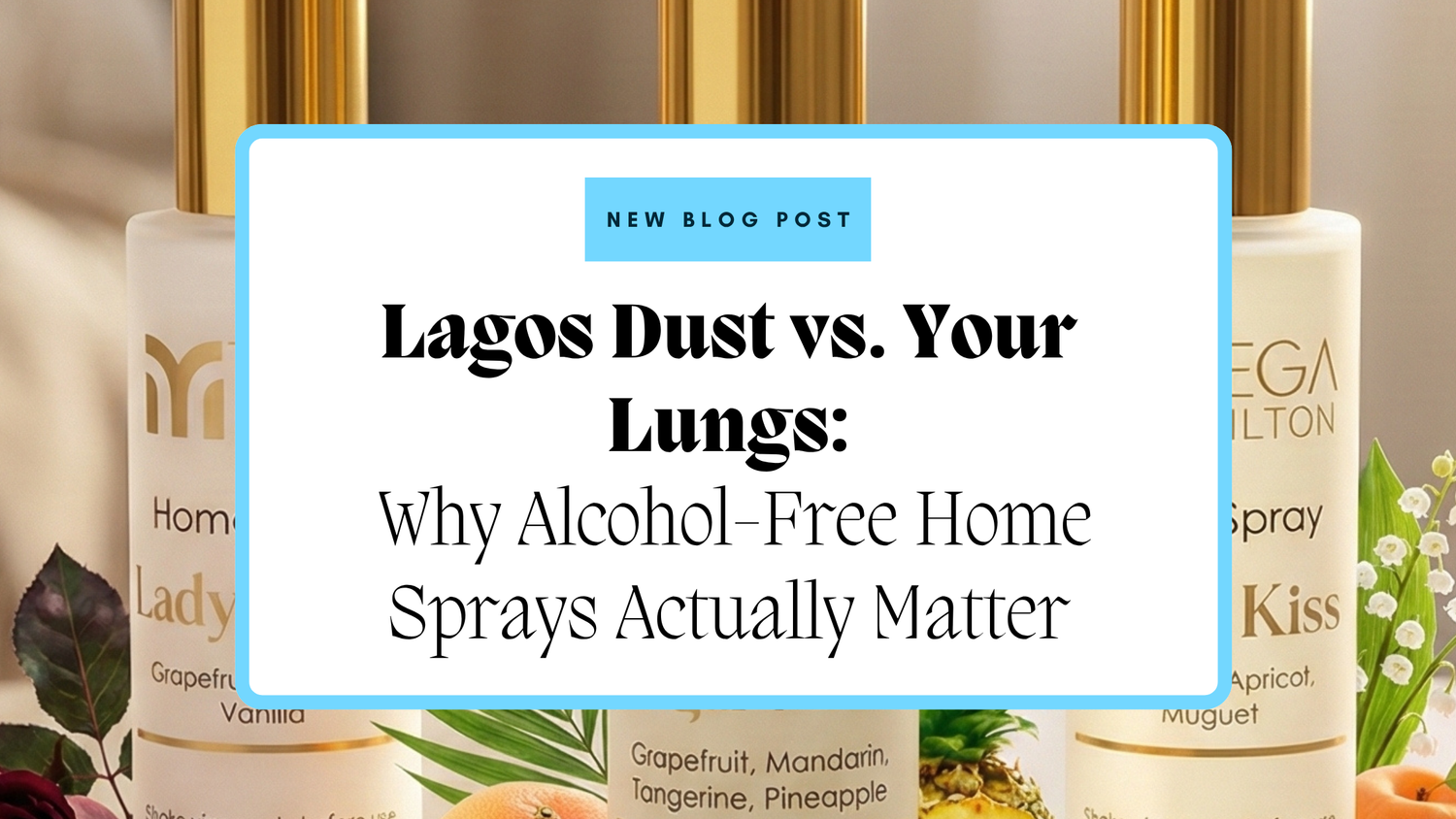 Lagos Dust vs. Your Lungs: Why Alcohol-Free Home Sprays Actually Matter
